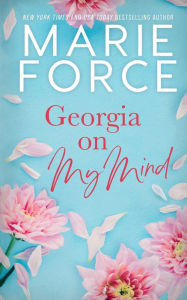 Title: Georgia on My Mind, Author: Marie Force