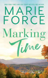 Title: Marking Time, Author: Marie Force