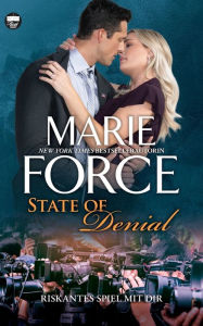 Title: State of Denial - Riskantes Spiel mit dir, Author: Marie Force