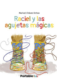 Title: Raciel y las agujetas mágicas, Author: Marivel Chávez