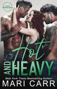 Title: Hot and Heavy, Author: Mari Carr