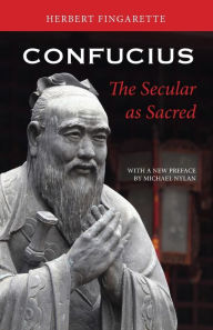 Title: Confucius: The Secular as Sacred, Author: Herbert Fingarette