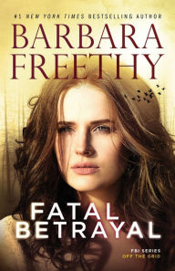 Title: Fatal Betrayal, Author: Barbara Freethy