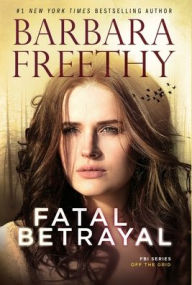 Title: Fatal Betrayal, Author: Barbara Freethy