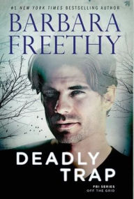 Title: Deadly Trap, Author: Barbara Freethy