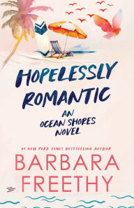 Title: Hopelessly Romantic, Author: Barbara Freethy