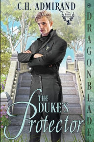 Title: The Duke's Protector, Author: C H Admirand