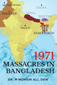 Title: 1971 Massacres in Bangladesh, Author: DSW Dr. M Mohsin Ali