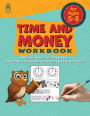 Time and Money Workbook: Kindergarten through second grade workbook for telling time and counting money. Instruction and worksheets for kids