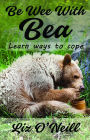 Be Wee With Bea: Learn Ways To Cope