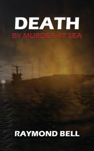 Title: Death by Murder at Sea, Author: Raymond Bell