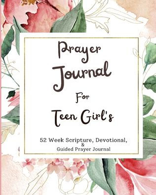 Barnes and Noble Prayer Journal for Teen Girls: 52-Week Scripture,  Devotional, & Guided