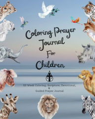 Title: Coloring Prayer journal for children: 52 week coloring, Scripture, Devotional, Guided Prayer Journal, Author: Felicia Patterson