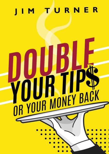 Double Your Tips or Your Money Back