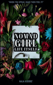 Title: Nomad Girl: Life Itself, Author: Naja Kierre