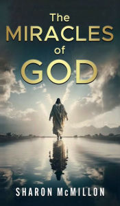 Title: The Miracles of God, Author: Sharon McMillon