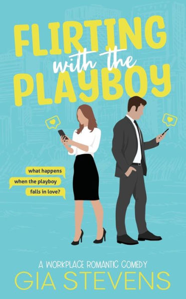 Flirting with the Playboy: A Workplace Romantic Comedy
