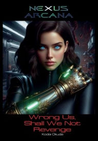 Title: Wrong Us, Shall We Not Revenge, Author: Kodai Okuda