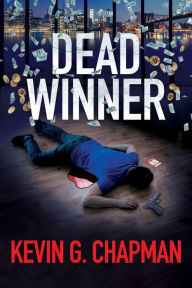 Title: Dead Winner, Author: Kevin G Chapman