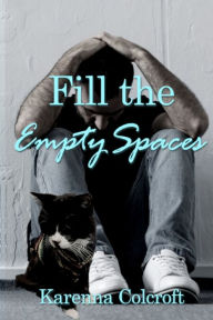 Title: Fill the Empty Spaces, Author: Karenna Colcroft