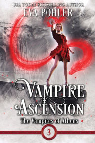 Title: Vampire Ascension, Author: Eva Pohler