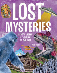 Title: Lost Mysteries: Secrets, Legends & Treasures of the Past, Author: Paige Towler