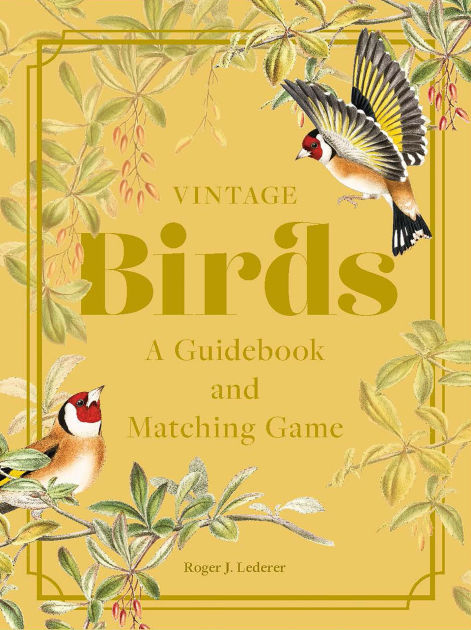 Vintage Birds: A Guidebook and Matching Game by Roger J