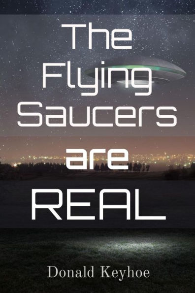 The Flying Saucers are Real