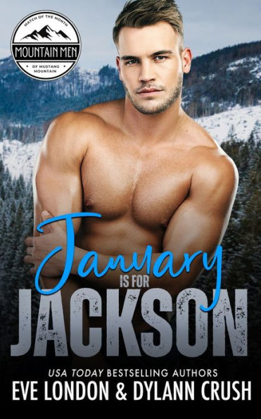 January is for Jackson: A brother's best friend, grumpy mountain man, curvy girl romance