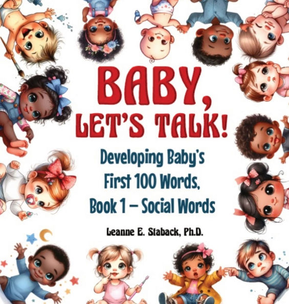 Baby, Let's Talk! Developing Baby's First 100 Words: Book 1 - Social Words