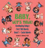 Baby, Let's Talk! Developing Baby's First 100 Words: Book 1 - Social Words