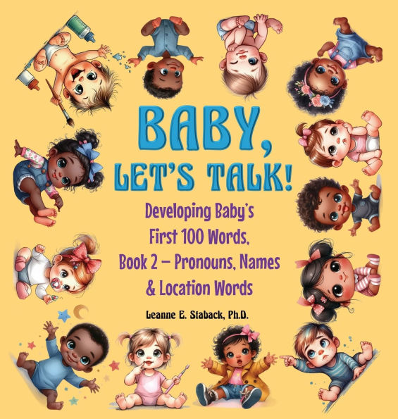 Baby, Let's Talk! Developing Baby's First 100 Words: Book 2 - Pronouns, Names and Location Words