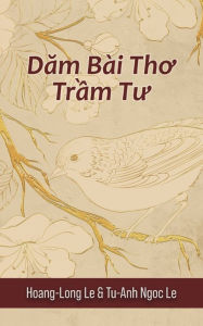 Title: Dăm Bï¿½i Thơ Trầm Tư (Contemplative Poems), Author: Hoang-Long Le