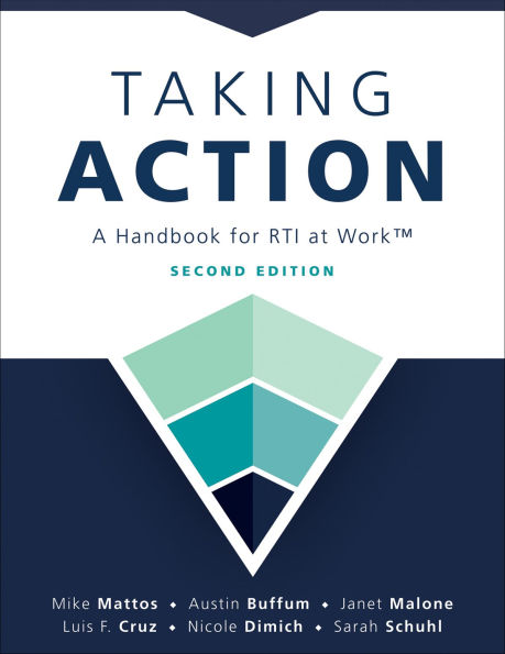 Taking Action ; Second Edition: A Handbook for RTI at WorkT (A crucial guide to support student achievement through MTSS and the PLC at Work process)