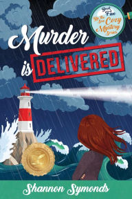 Title: Murder is Delivered: Book 5, By the Sea Cozy Mysteries, Author: Shannon Symonds