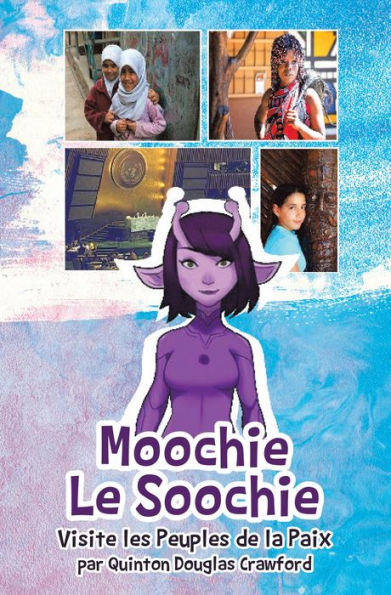 Moochie le Soochie: Visite les Peuples de la Paix