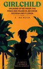 GIRLCHILD: GROWING UP BETWEEN THE PINES AND PALMS IN JIM CROW GEORGIA AND FLORIDA A Memoir: