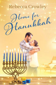 Title: Home for Hanukkah, Author: Rebecca Crowley