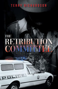 Title: The Retribution Committee, Author: Terry Richardson