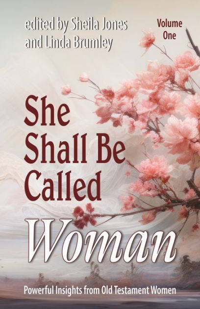 She Shall Be Called Woman, Volume One – IlluminationPublishers