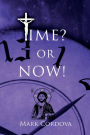 Time? or NOW!