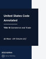 United States Code Annotated 2023 Edition Title 15 Commerce and Trade ï¿½ï¿½78aaa - 619 Volume 2/6: USCA
