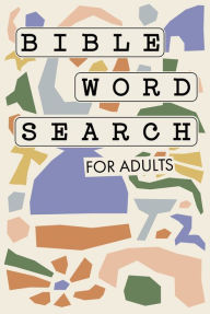 Title: Bible Word Search for Adults (Large Print): A Modern Bible-Themed Word Search Activity Book to Strengthen Your Faith, Author: Paige Tate & Co.