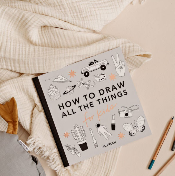 All the Things: How to Draw Books for Kids with Cars, Unicorns, Dragons, Cupcakes, and More (Summer Activity Book for Kids)