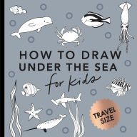 Title: Under the Sea: How to Draw Books for Kids with Dolphins, Mermaids, and Ocean Animals (Stocking Stuffers for Kids), Author: Alli Koch
