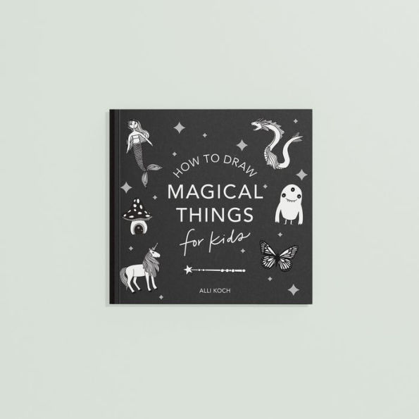 Magical Things: How to Draw Books for Kids with Unicorns, Dragons, Mermaids, and More (Mini)