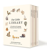 Title: Our Little Library: A Foundational Language Vocabulary Board Book Set for Babies, Including Farm Animals, Forest Animals, Fruits and Veggies, Toys, and Transportation, Author: Tabitha Paige