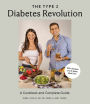 The Type 2 Diabetes Revolution: A Cookbook and Complete Guide to Managing Type 2 Diabetes