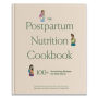 The Postpartum Nutrition Cookbook: Postpartum Gifts for Mom