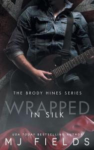 Title: Wrapped In Silk, Author: Mj Fields
